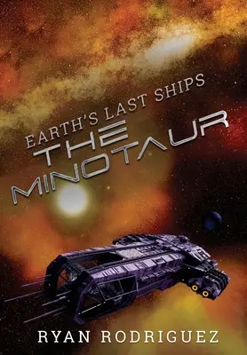 Poslední lodě Země: Loď: Minotaurus - Earth's Last Ships: The Minotaur