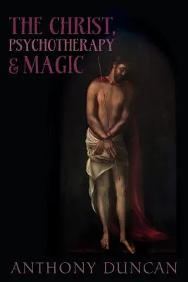 Kristus, psychoterapie a magie - The Christ, Psychotherapy and Magic