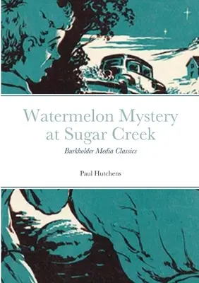 Záhada vodního melounu v Sugar Creeku: Burkholder Media Classics - Watermelon Mystery at Sugar Creek: Burkholder Media Classics