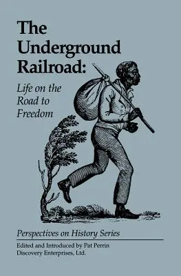 Podzemní železnice: Život na cestě ke svobodě - The Underground Railroad: Life on the Road to Freedom