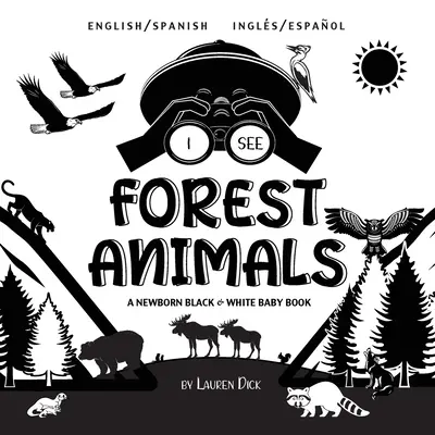Vidím lesní zvířata: Černobílá knížka pro novorozence (kontrastní vzory a design) (Ingls / Espaol) ( - I See Forest Animals: Bilingual (English / Spanish) (Ingls / Espaol) A Newborn Black & White Baby Book (High-Contrast Design & Patterns) (