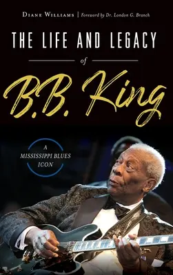 Život a odkaz B. B. Kinga: A Mississippi Blues Icon - The Life and Legacy of B.B. King: A Mississippi Blues Icon