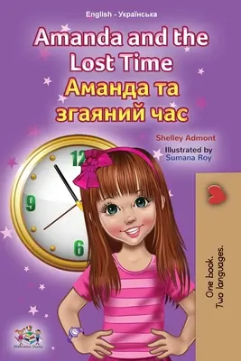 Amanda a ztracený čas (anglicko-ukrajinská dvojjazyčná kniha pro děti) - Amanda and the Lost Time (English Ukrainian Bilingual Children's Book)
