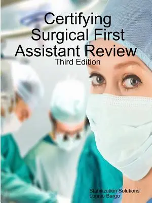 Certifikační přehled prvního asistenta v chirurgických oborech 3 - Certifying Surgical First Assistant Review 3