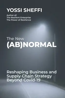 Nový (ne)normální stav: Všichni, kdo chtějí, aby se jim to líbilo, se mohou naučit, jak se jim to líbí. - The New (Ab)Normal: Reshaping Business and Supply Chain Strategy Beyond Covid-19