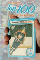 Sbírání 100 nejlepších hokejových karet O-Pee-Chee - Collecting the Top 100 O-Pee-Chee Hockey Cards