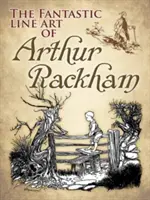 Fantastická kresba Arthura Rackhama - The Fantastic Line Art of Arthur Rackham