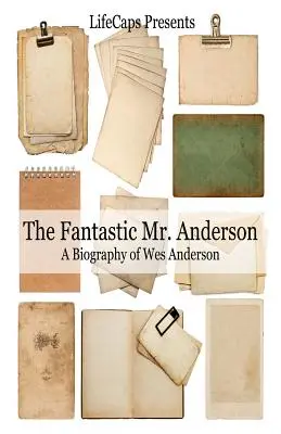 Fantastický pan Anderson: Fantastický pan režisér: Životopis Wese Andersona - The Fantastic Mr. Anderson: A Biography of Wes Anderson