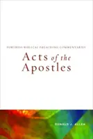 Skutky apoštolů: Pevnost Biblické komentáře pro kazatele - Acts of the Apostles: Fortress Biblical Preaching Commentaries