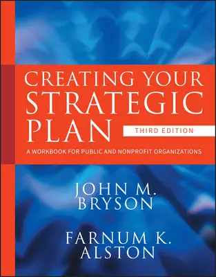Tvorba strategického plánu: Pracovní sešit pro veřejné a neziskové organizace - Creating Your Strategic Plan: A Workbook for Public and Nonprofit Organizations