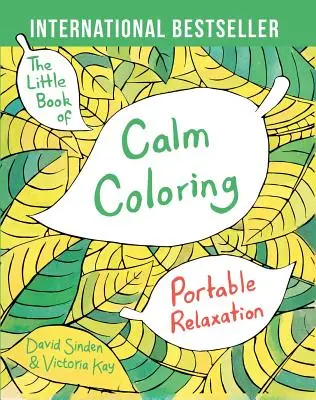 Malá kniha klidného vybarvování: Přenosná relaxace - The Little Book of Calm Coloring: Portable Relaxation
