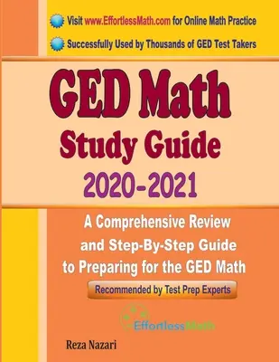 Průvodce studiem matematiky GED 2020 - 2021: Vydání: Komplexní přehled a průvodce krok za krokem k přípravě na zkoušku GED z matematiky. - GED Math Study Guide 2020 - 2021: A Comprehensive Review and Step-By-Step Guide to Preparing for the GED Math