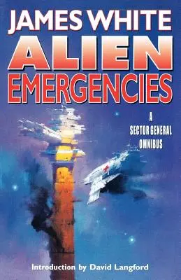 Cizí mimořádné události: Sektorový všeobecný sborník - Alien Emergencies: A Sector General Omnibus