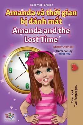 Amanda a ztracený čas (vietnamská anglická dvojjazyčná kniha pro děti) - Amanda and the Lost Time (Vietnamese English Bilingual Children's Book)