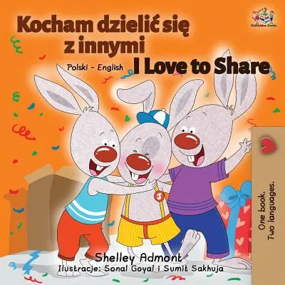 I Love to Share (Miluji sdílení): Polsko-anglická dvojjazyčná kniha - I Love to Share: Polish English Bilingual Book