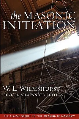 Zednářské zasvěcení, revidované vydání - The Masonic Initiation, Revised Edition