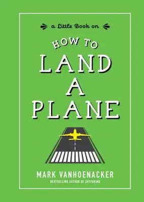 Jak přistát s letadlem - How to Land a Plane