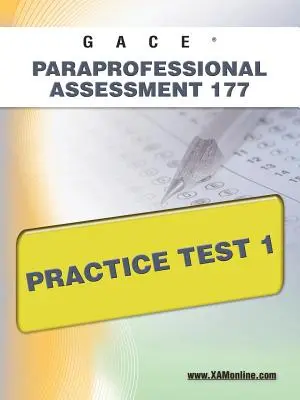 Gace Paraprofessional Assessment 177 Praktický test 1 - Gace Paraprofessional Assessment 177 Practice Test 1