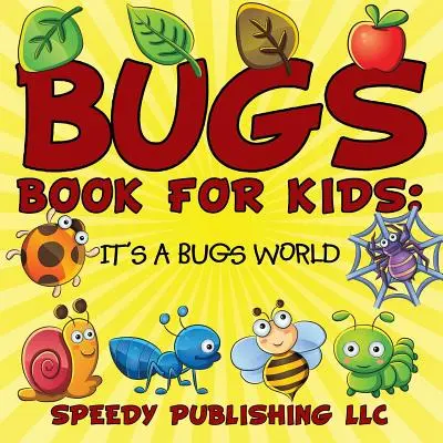 Kniha o broucích pro děti: To je svět brouků - Bugs Book For Kids: It's a Bugs World