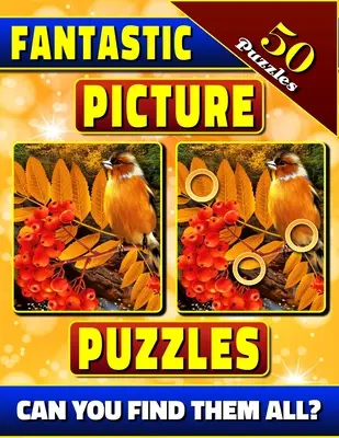 Fantastické obrázkové hádanky: Kniha pro dospělé: Rozpoznej rozdíl. Obrázková kniha pro dospělé. Dokážete najít všechny rozdíly? - Fantastic Picture Puzzles: Spot the Difference Book for Adults. Picture Book for Adults. Can You Find All the Differences?