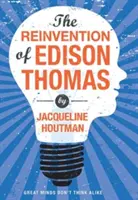 Znovuobjevení Edisona Thomase - Reinvention of Edison Thomas