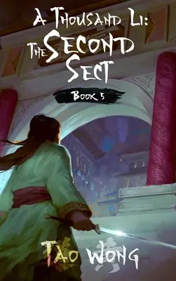 Tisíc Li: Druhá sekta: Tisíc Li: 5. kniha série Tisíc Li - A Thousand Li: The Second Sect: Book 5 of A Thousand Li