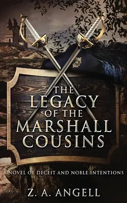 Dědictví bratranců Marshallových: A Novel of Deceit and Noble Intentions (Román o podvodu a ušlechtilých úmyslech) - The Legacy of the Marshall Cousins: A Novel of Deceit and Noble Intentions