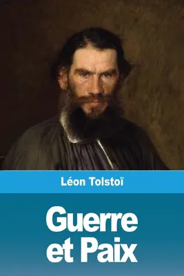 Guerre et Paix: Svazek I - Guerre et Paix: Volume I