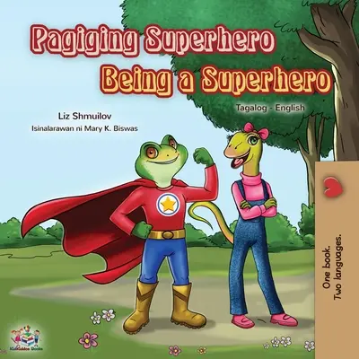 Být superhrdinou (Tagalogská anglická dvojjazyčná kniha pro děti): Filipínská kniha pro děti - Being a Superhero (Tagalog English Bilingual Book for Kids): Filipino children's book