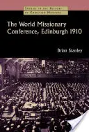 Světová misijní konference, Edinburgh 1910 - The World Missionary Conference, Edinburgh 1910