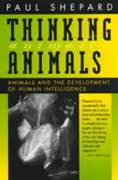 Myslící zvířata: Zvířata a vývoj lidské inteligence - Thinking Animals: Animals and the Development of Human Intelligence
