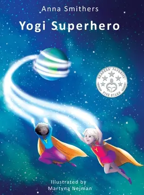 Jogínský superhrdina: Dětská kniha o józe, všímavosti a zvládání zaneprázdněné mysli a negativních emocí. - Yogi Superhero: A Children's book about yoga, mindfulness and managing busy mind and negative emotions