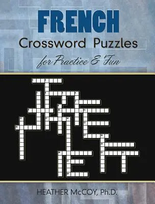Francouzské křížovky pro procvičení a zábavu - French Crossword Puzzles for Practice and Fun