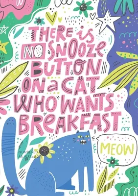 Kočka, která chce snídani, nemá tlačítko Snooze (Bullet Journal): Střední A5 - 5,83X8,27 - There is No Snooze Button on a Cat Who Wants Breakfast (Bullet Journal): Medium A5 - 5.83X8.27