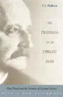 Dilemata vzpřímeného člověka: Max Planck a osudy německé vědy, s novým doslovem - The Dilemmas of an Upright Man: Max Planck and the Fortunes of German Science, with a New Afterword