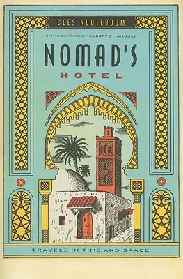 Nomádský hotel: Cesty v čase a prostoru - Nomad's Hotel: Travels in Time and Space