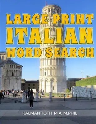 Hledání slov v italštině ve velkém tisku: Italská italština s velkým nákladem: 120 zábavných hádanek - Large Print Italian Word Search: 120 Fun Puzzles