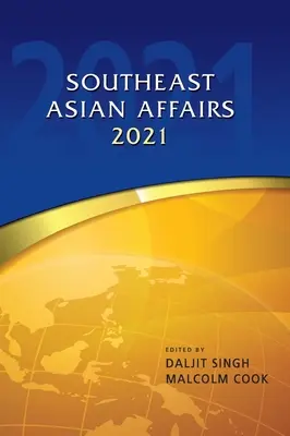 Záležitosti jihovýchodní Asie 2021 - Southeast Asian Affairs 2021