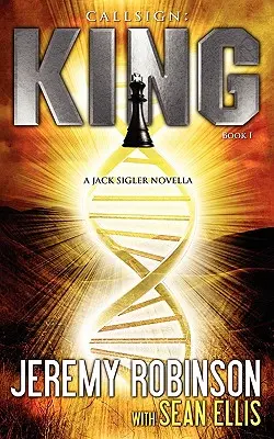 Volací znak: (a Jack Sigler - Chess Team Novella) - Callsign: King - Book I (a Jack Sigler - Chess Team Novella)