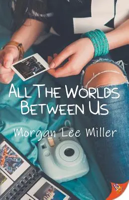 Všechny světy mezi námi - All the Worlds Between Us