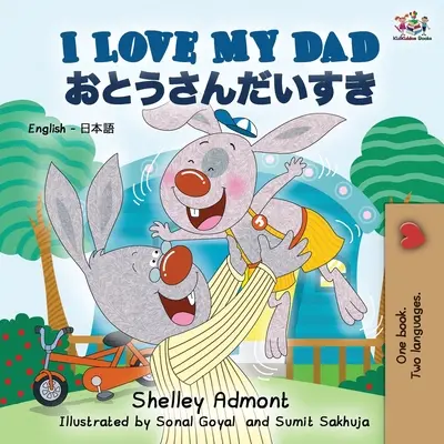 Mám rád svého tátu (anglicko-japonská dvojjazyčná kniha) - I Love My Dad (English Japanese Bilingual Book)