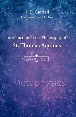Úvod do filozofie svatého Tomáše Akvinského, 4. díl: Metafyzika - Introduction to the Philosophy of St. Thomas Aquinas, Volume 4: Metaphysics