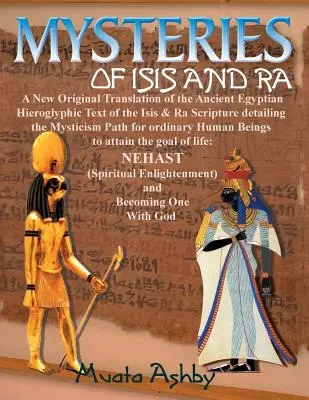 Tajemství Isidy a Ra: Nový původní překlad hieroglyfického písma Aset(Isidy) a Ra - Mysteries of Isis and Ra: A New Original Translation Hieroglyphic Scripture of the Aset(Isis) & Ra