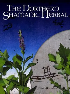 Šamanské byliny severu - The Northern Shamanic Herbal