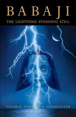 Babadží: Stojící blesk (speciální zkrácené vydání) - Babaji: The Lightning Standing Still (Special Abridged Edition)