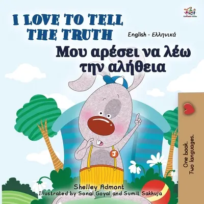 I Love to Tell the Truth (Anglicko-řecká dvojjazyčná kniha pro děti) - I Love to Tell the Truth (English Greek Bilingual Book for Kids)