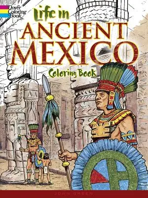 Život ve starověkém Mexiku Omalovánky - Life in Ancient Mexico Coloring Book
