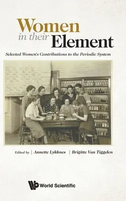 Ženy ve svém živlu: Vybrané příspěvky žen do periodického systému - Women in Their Element: Selected Women's Contributions to the Periodic System