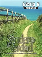 Cesta pravdy, kniha 5 (učitel): Křesťanský vzdělávací materiál pro mládež a dospělé - El Sendero de la Verdad, Libro 5 (Maestro): Material de Educacin Cristiana para Jvenes y Adultos