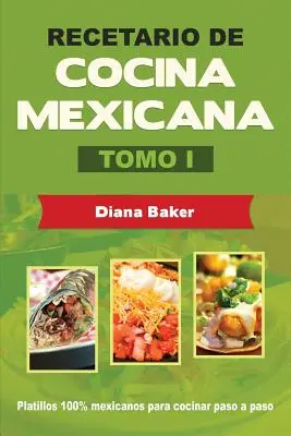 Mexická kuchařka I. díl: Snadná mexická kuchyně - Recetario de Cocina Mexicana Tomo I: La cocina mexicana hecha fcil